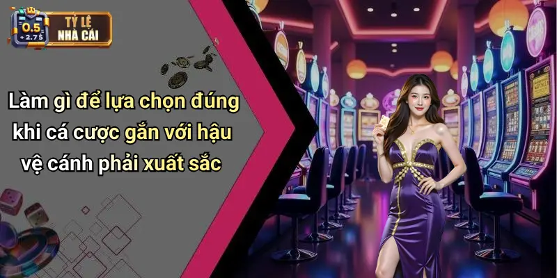Làm gì để lựa chọn đúng khi cá cược gắn với hậu vệ cánh phải xuất sắc