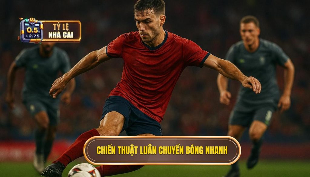 Chiến thuật luân chuyển bóng nhanh