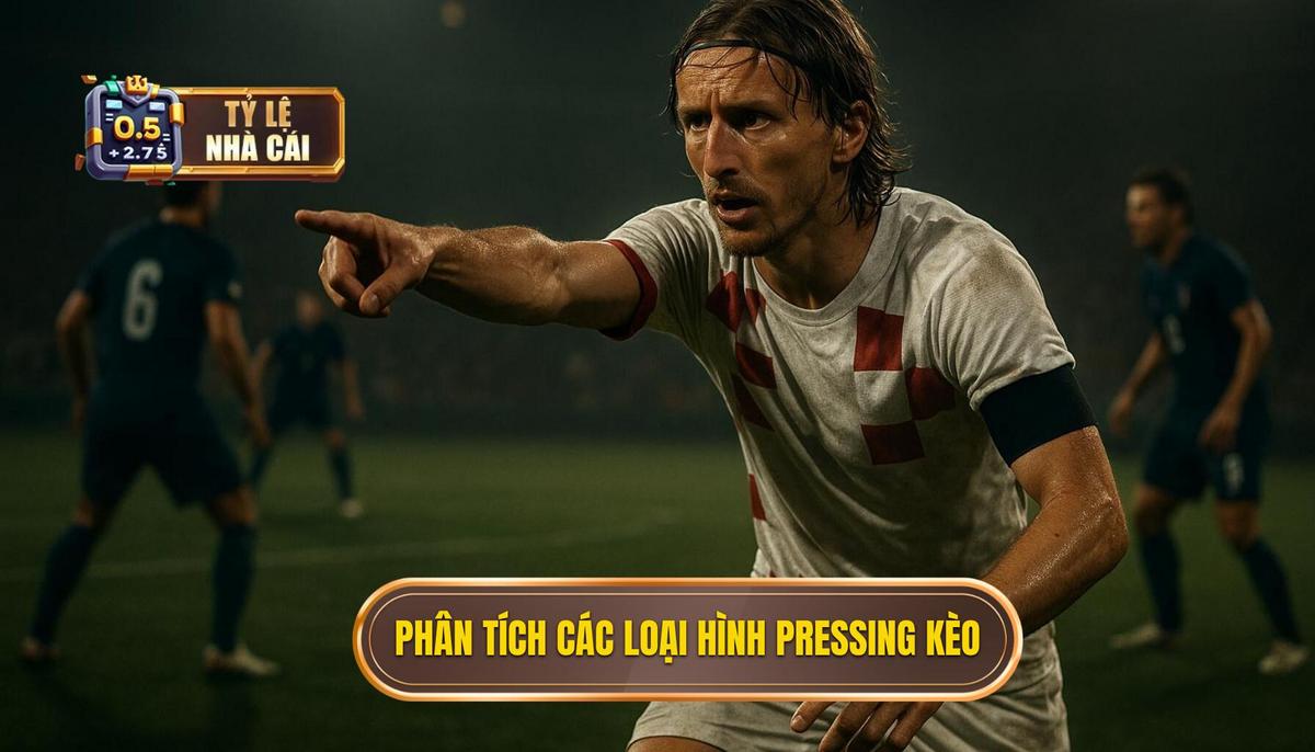 Phân tích các loại hình pressing ảnh hưởng đến tỷ lệ kèo